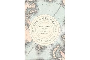 Myths of Geography: Eight Ways We Get the World Wrong