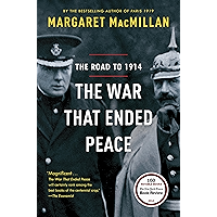 The War That Ended Peace: The Road to 1914 book cover The War That Ended Peace: The Road to 1914 book cover