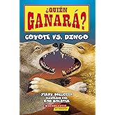 ¿Quién ganará? Coyote vs. Dingo (Who Would Win? Coyote vs. Dingo) (Spanish Edition)