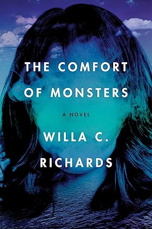The Comfort of Monsters by Willa C Richards