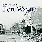 Remembering Fort Wayne