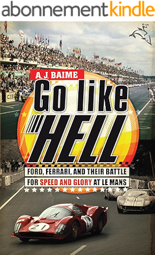 Download Go Like Hell: Ford, Ferrari, and Their Battle for Speed and Glory at Le Mans (English Edition) PDF