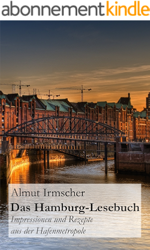 Download Das Hamburg-Lesebuch: Impressionen und Rezepte aus der Hafenmetropole (German Edition) PDF