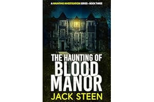 The Haunting of Blood Manor: A Haunting Investigation (The Haunting Series Book 3)