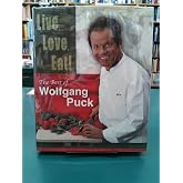 Live, Love, Eat!: The Best of Wolfgang Puck