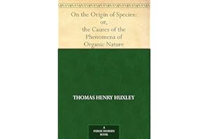 On the Origin of Species: or, the Causes of the Phenomena of Organic Nature