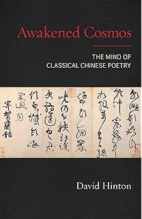 Awakened Cosmos: The Mind of Classical Chinese Poetry