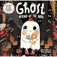 Ghost Afraid of the Dark-With Glow-in-the-Dark Cover-Follow a Shy Little Ghost as he Discovers how to be Brave-Now in Board B