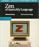 Zen of Assembly Language: Knowledge (Scott Foresman Assembly Language Programming Series)