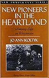 New Pioneers in the Heartland: Hmong Life in Wisconsin (Part of the New Immigrants Series)