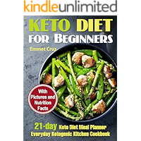 Keto Diet for Beginners: 21-day Keto Diet Meal Planner. Everyday Ketogenic Kitchen Cookbook. Keto Diet for Dummies. Ketogenic Meals (what is the keto diet, ... life, keto for weight loss, keto menu plan)
