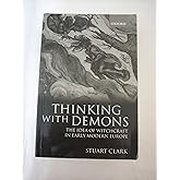 Thinking with Demons: The Idea of Witchcraft in Early Modern Europe