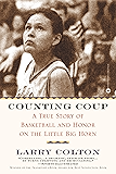 Counting Coup: A True Story of Basketball and Honor on the Little Big Horn