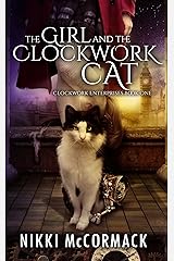 The Girl and the Clockwork Cat (Clockwork Enterprises Book 1) Kindle Edition