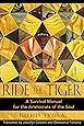 Ride the Tiger: A Survival Manual for the Aristocrats of the Soul