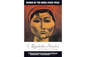 I, Rigoberta Menchu: An Indian Woman in Guatemala