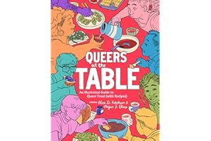 Queers at the Table: An Illustrated Guide to Queer Food (with Recipes)