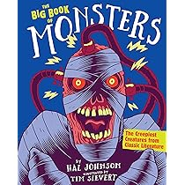 The Big Book of Monsters: The Creepiest Creatures from Classic