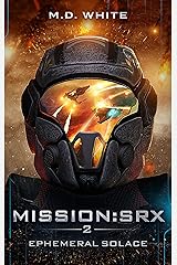 Ephemeral Solace (MissionSRX Book 2) Kindle Edition