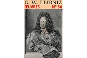 Godefroi Guillaume Leibniz - Oeuvres: Classcompilé n° 54 (Les Classiques Compilés) (French Edition)