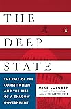 The Deep State: The Fall of the Constitution and the Rise of a Shadow Government