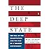 The Deep State: The Fall of the Constitution and the Rise of a Shadow Government