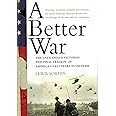 A Better War: The Unexamined Victories and the Final Tragedy of America's Last Years in Vietnam