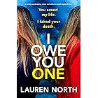 I Owe You One: A totally jaw-dropping, twisty and addictive psychological thriller