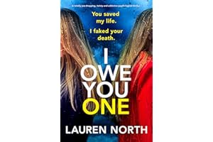 I Owe You One: A totally jaw-dropping, twisty and addictive psychological thriller