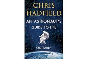 An Astronaut's Guide to Life on Earth