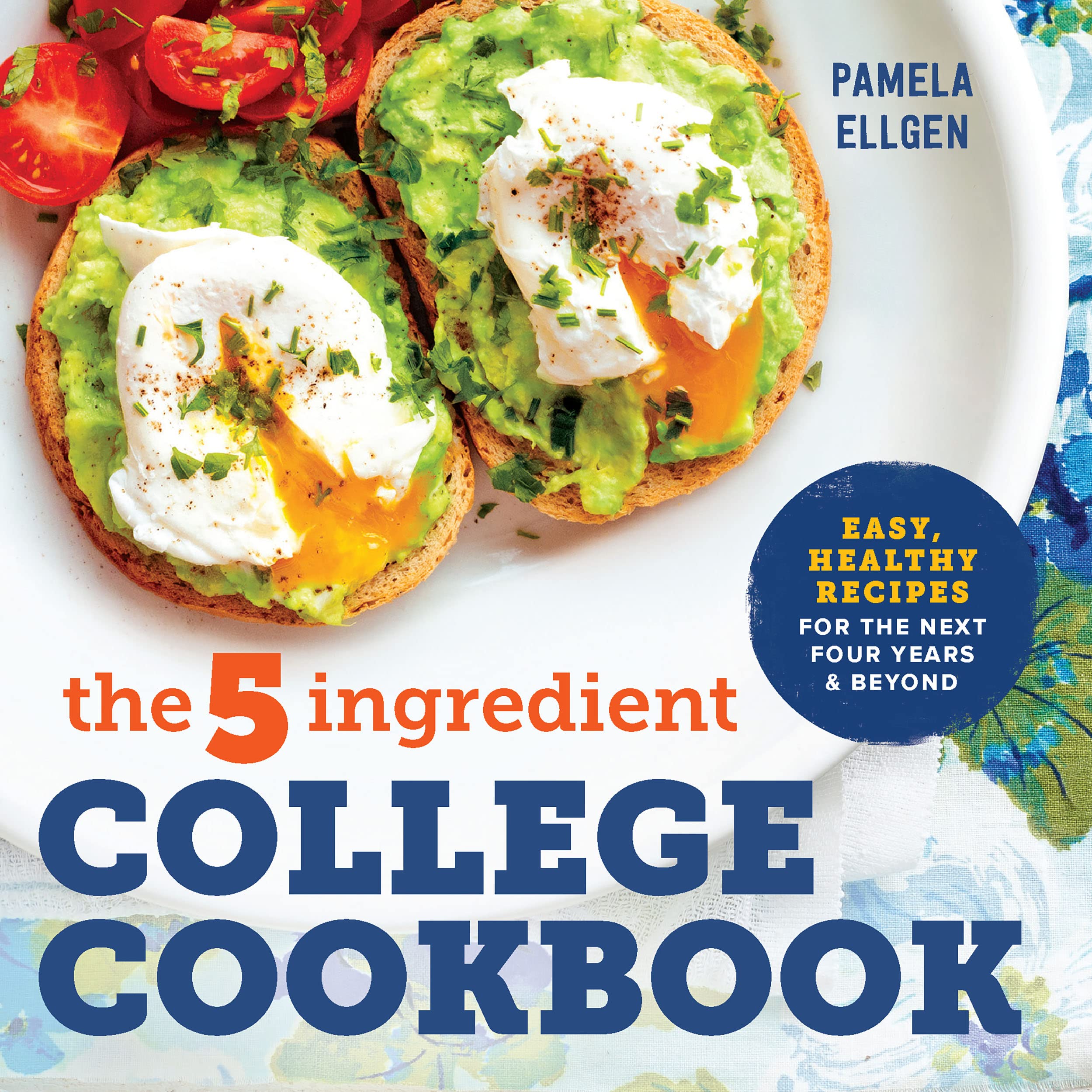 The 5-Ingredient College Cookbook: Easy, Healthy