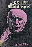 C.G. Jung: The Haunted Prophet