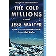 The Cold Millions: A Novel