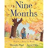 Nine Months: Before a Baby Is Born