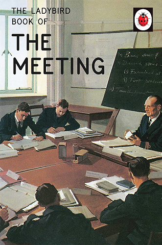Download The Ladybird Book of the Meeting (Ladybirds for Grown-Ups) (English Edition) PDF