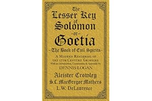 The Lesser Key of Solomon: A Modern Rendering of the 17th Century Grimoire