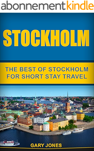 Download Stockholm: The Best Of Stockholm For Short Stay Travel (Short Stay Travel - City Guides Book 21) (English Edition) PDF
