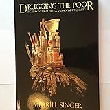 Drugging the Poor: Legal and Illegal Drugs and Social Inequality