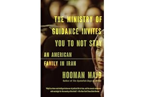 The Ministry of Guidance Invites You to Not Stay: An American Family in Iran