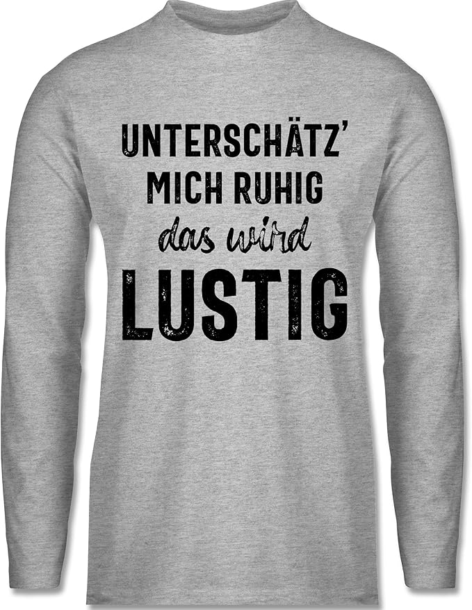 Unterschätz Mich Ruhig Das Wird Lustig