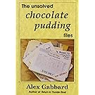 The Unsolved Chocolate Pudding Files