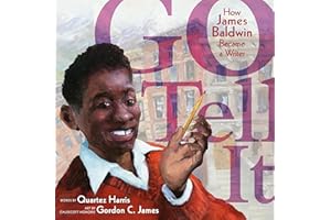 Go Tell It: How James Baldwin Became a Writer