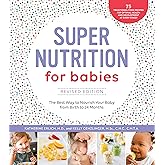 Super Nutrition for Babies, Revised Edition: The Best Way to Nourish Your Baby from Birth to 24 Months