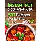 Instant Pot Pressure Cooker Cookbook: 500 Everyday Recipes for Beginners and Advanced Users. Try Easy and Healthy Instant Pot