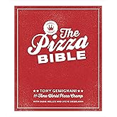 The Pizza Bible: The World's Favorite Pizza Styles, from Neapolitan, Deep-Dish, Wood-Fired, Sicilian, Calzones and Focaccia to New York, New Haven, Detroit, and More