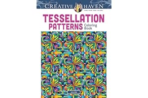 Dover Creative Haven Tessellation Patterns Coloring Book: Color, Frame and Create Your Own Wall Art Decorations!