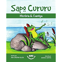 Sapo Cururu (História & Cantiga Livro 1) (Portuguese Edition) book cover Sapo Cururu (História & Cantiga Livro 1) (Portuguese Edition) book cover