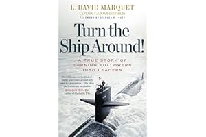 Turn The Ship Around!: A True Story of Turning Followers into Leaders