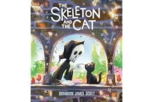 The Skeleton and the Cat: A Funny, Warm Picture Book about Unexpected Friendship and Small Joys, for Kids (Ages 4-8)