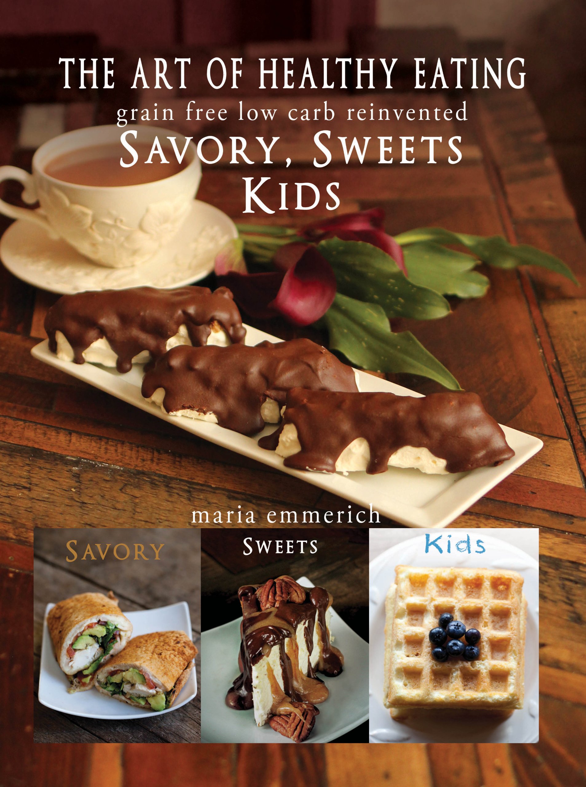 The Art Of Healthy Eating Savory Sweets And Kids By Maria Emmerich 2014 Hardcover Maria Emmerich 9780988512481 Amazon Com Books The Art Of Healthy Eating Savory Sweets And Kids By Maria Emmerich 2014 Hardcover Maria Emmerich 9780988512481 Amazon Com Books